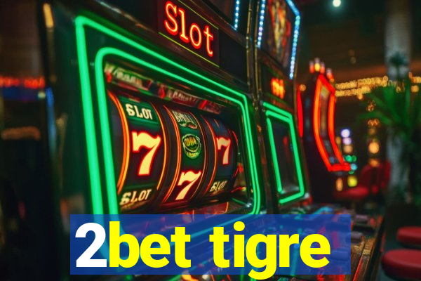 2bet tigre